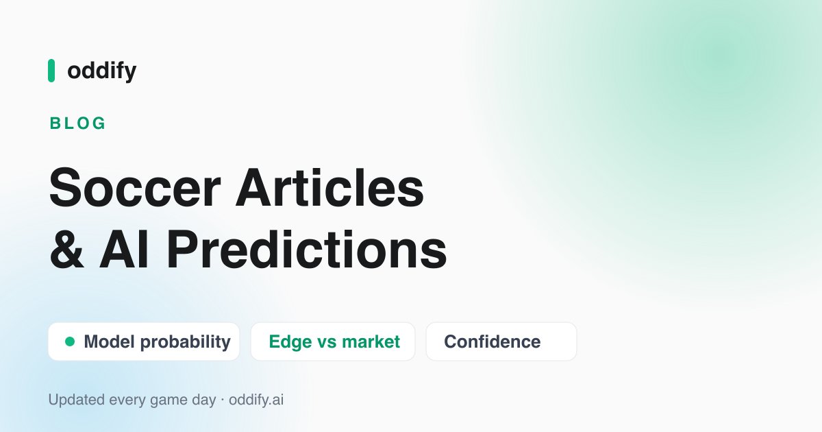 Soccer Articles & AI Predictions — Oddify's AI model board